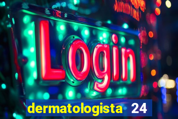 dermatologista 24 horas sp